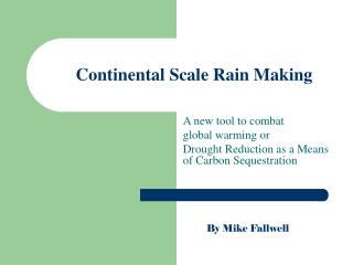 Continental Scale Rain Making