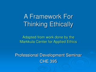 A Framework For Thinking Ethically