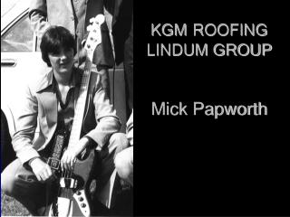 KGM ROOFING LINDUM GROUP Mick Papworth