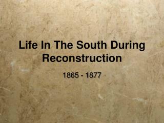 Life In The South During Reconstruction