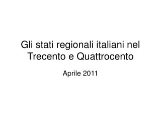 Gli stati regionali italiani nel Trecento e Quattrocento