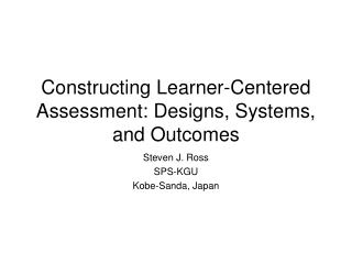 Constructing Learner-Centered Assessment: Designs, Systems, and Outcomes