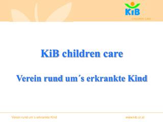 Verein rund um´s erkrankte Kind			 		kib.or.at