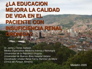 ¿LA EDUCACION MEJORA LA CALIDAD DE VIDA EN EL PACIENTE CON INSUFICIENCIA RENAL CRONICA?