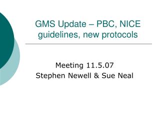 GMS Update – PBC, NICE guidelines, new protocols