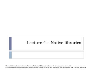 Lecture 4 – Native libraries
