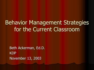 Behavior Management Strategies for the Current Classroom