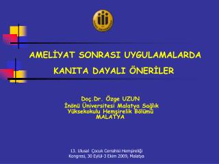 AMELİYAT SONRASI UYGULAMALARDA KANITA DAYALI ÖNERİLER