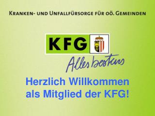 Herzlich Willkommen als Mitglied der KFG!
