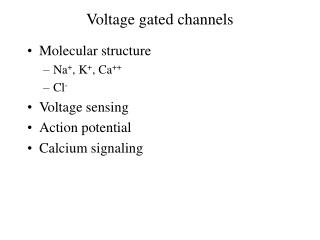 Voltage gated channels