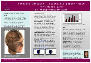 Template 70x100cm ” scientific poster” with font Mundo Sans or Arial regular 80pt