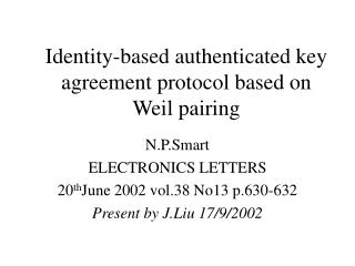 Identity-based authenticated key agreement protocol based on Weil pairing