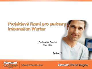 Drahoslav Dvořák Petr Štos 				Praha 27.6. 2006