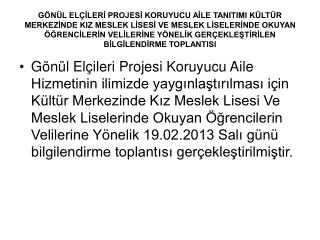 GONUL_ELCILERI_PROJESI_KORUYUCU__KIZ_MESLEK_LISESI_VE_MESLEK_LISELERINDE_OKUYAN_OGRENCILERIN_VELILERI_ILE_TANITIM_TOPLAN