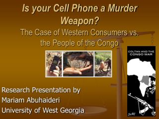 Is your Cell Phone a Murder Weapon? The Case of Western Consumers vs. the People of the Congo