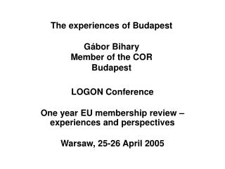 The experiences of Budapest Gábor Bihary Member of the COR Budapest