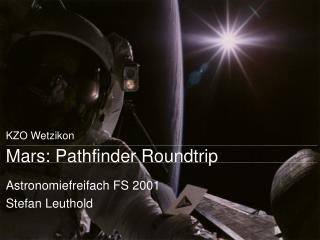 Mars: Pathfinder Roundtrip