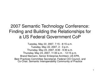 Tuesday, May 22, 2007, 7:15 - 8:15 a.m. Tuesday, May 22, 2007, 2 - 3 p.m.