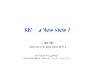 KM – a New View ?