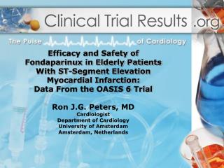 Efficacy and safety of fondaparinux in elderly patients with STEMI results of the OASIS 6 trial