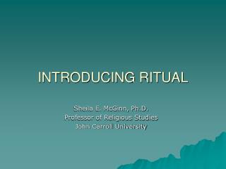 INTRODUCING RITUAL