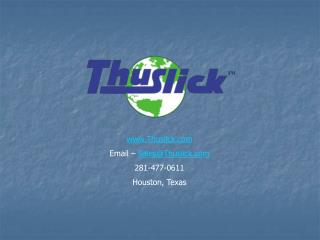 Thuslick Email – Sales@Thuslick 281-477-0611 Houston, Texas