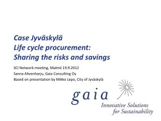 Case Jyväskylä Life cycle procurement: Sharing the risks and savings