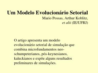 Um Modelo Evolucionário Setorial Mario Possas, Arthur Koblitz, et alii ( IE/UFRJ)