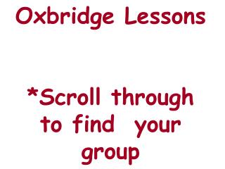 Oxbridge Lessons *Scroll through to find your group