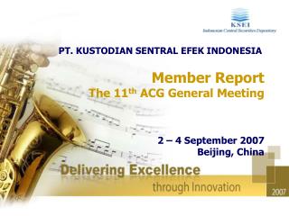 Member Report The 11 th ACG General Meeting 2 – 4 September 2007 Beijing, China
