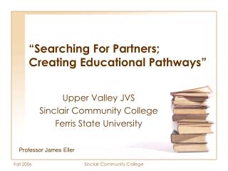 “Searching For Partners; Creating Educational Pathways”