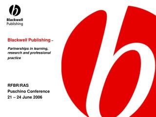 Blackwell Publishing – Partnerships in learning, research and professional practice