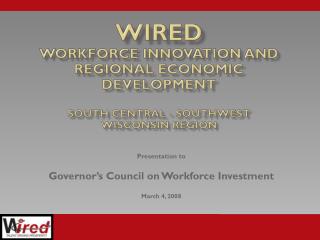 Presentation to Governor’s Council on Workforce Investment March 4, 2008