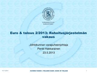 Euro &amp; talous 2/2013: Rahoitusjärjestelmän vakaus