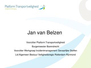 Voorzitter Platform Transportveiligheid Burgemeester Barendrecht