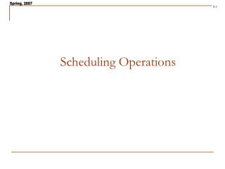 Scheduling Operations