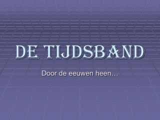 De tijdsband