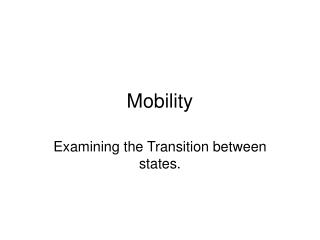 Mobility