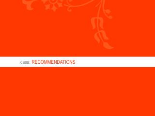 casa: RECOMMENDATIONS