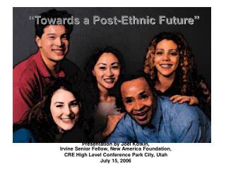 “Towards a Post-Ethnic Future”