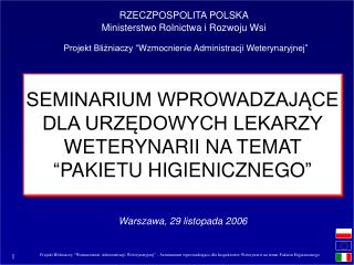 SEMINARIUM WPROWADZAJĄCE DLA URZĘDOWYCH LEKARZY WETERYNARII NA TEMAT “ PAKIETU HIGIENICZNEGO ”