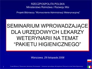 SEMINARIUM WPROWADZAJĄCE DLA URZĘDOWYCH LEKARZY WETERYNARII NA TEMAT “ PAKIETU HIGIENICZNEGO ”