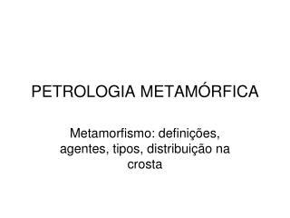 PETROLOGIA METAMÓRFICA