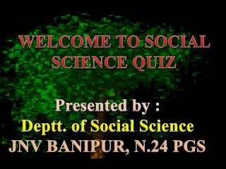 WELCOME TO SOCIAL SCIENCE QUIZ