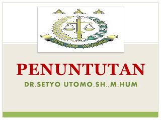 PENUNTUTAN Dr.setyo utomo,sh.,m.hum