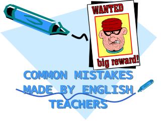 COMMON MISTAKES MADE BY ENGLISH TEACHERS