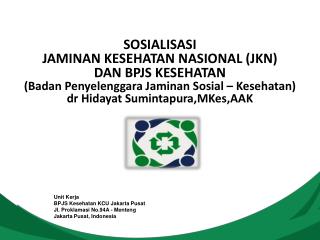 SOSIALISASI JAMINAN KESEHATAN NASIONAL (JKN) DAN BPJS KESEHATAN