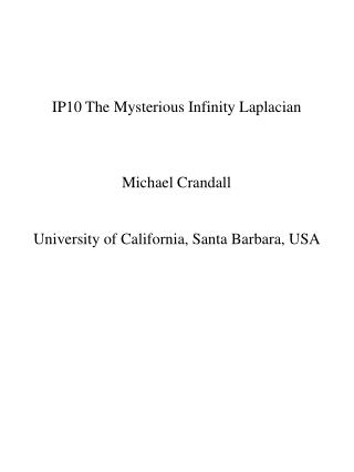 IP10 The Mysterious Infinity Laplacian Michael Crandall