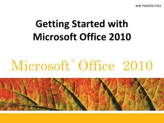 Getting Started with Microsoft Office 2010