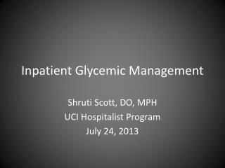 Inpatient Glycemic Management